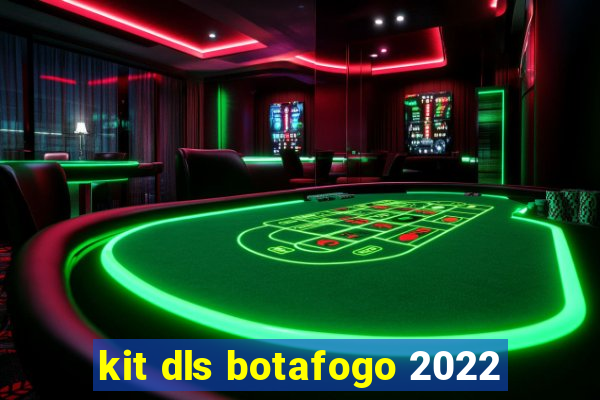 kit dls botafogo 2022
